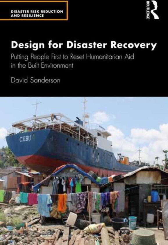 Design for Disaster Recovery Putting People First to Reset Humanitarian Aid in the Built Environment