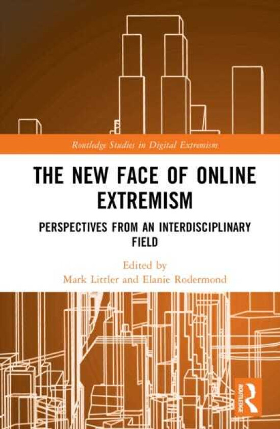 The New Face of Online Extremism Perspectives from an Interdisciplinary Field