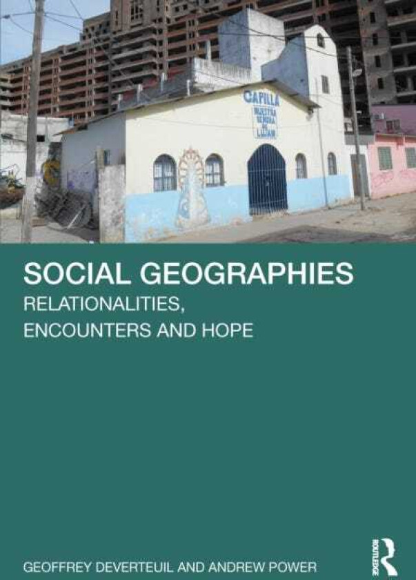 Social Geographies Relationalities, Encounters and Hope
