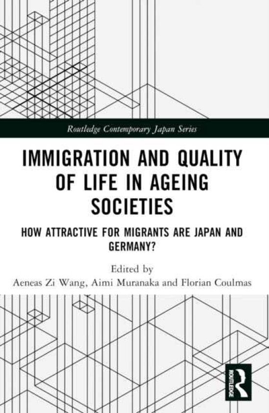 Immigration and Quality of Life in Ageing Societies How Attractive for Migrants are Japan and Germany?