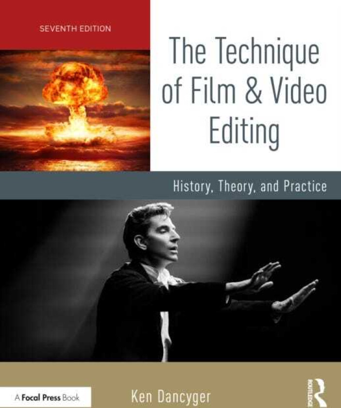 The Technique of Film and Video Editing History, Theory, and Practice