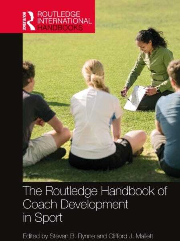 The Routledge Handbook of Coach Development in Sport
