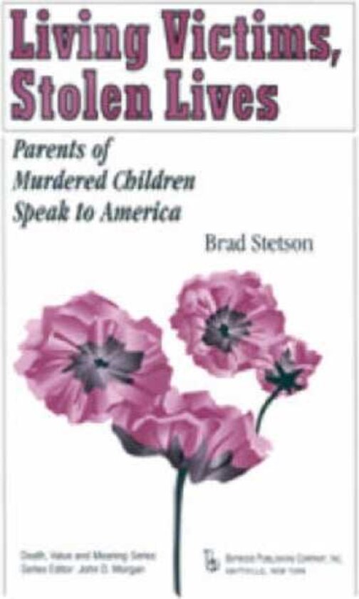 Living Victims, Stolen Lives Parents of Murdered Children Speak to America