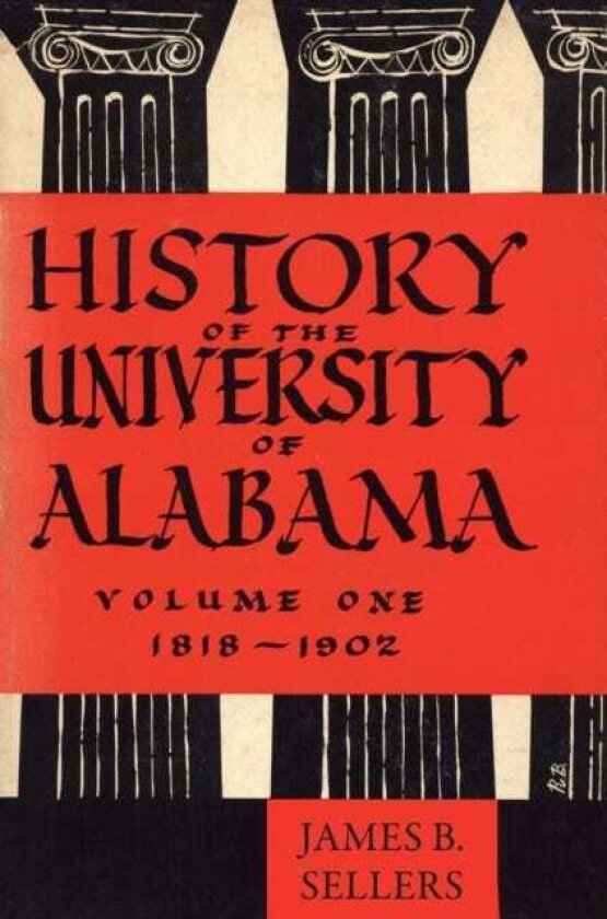 History of the University of Alabama Volume One, 18181902