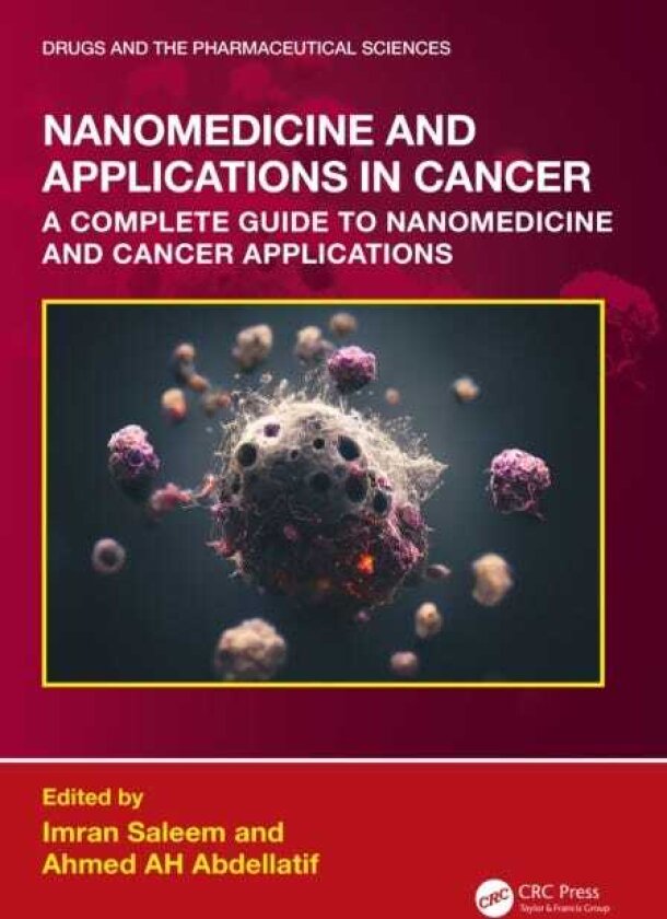 Nanomedicine and Applications in Cancer A Complete Guide to Nanomedicine and Cancer Applications