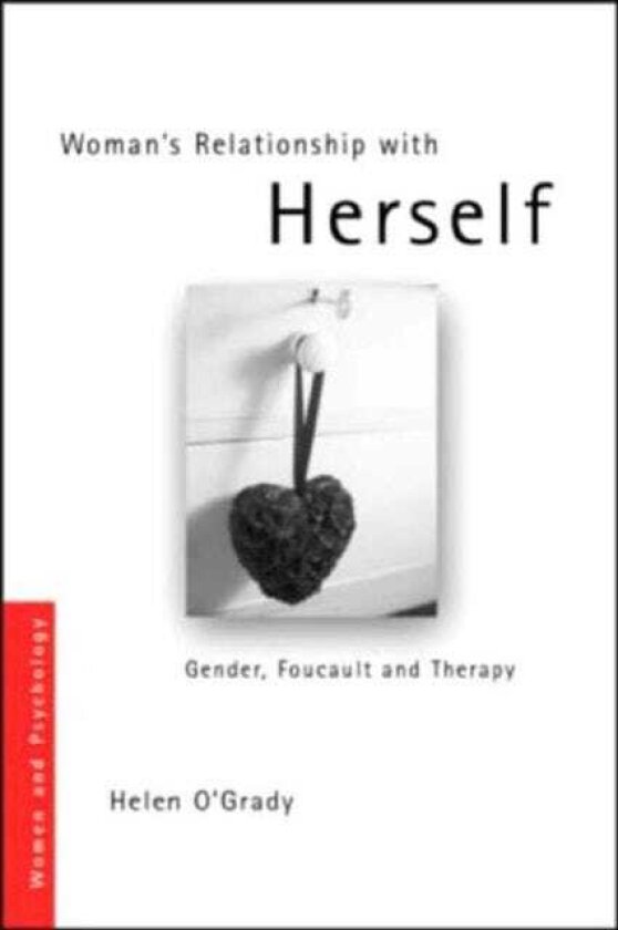 Woman's Relationship with Herself Gender, Foucault and Therapy