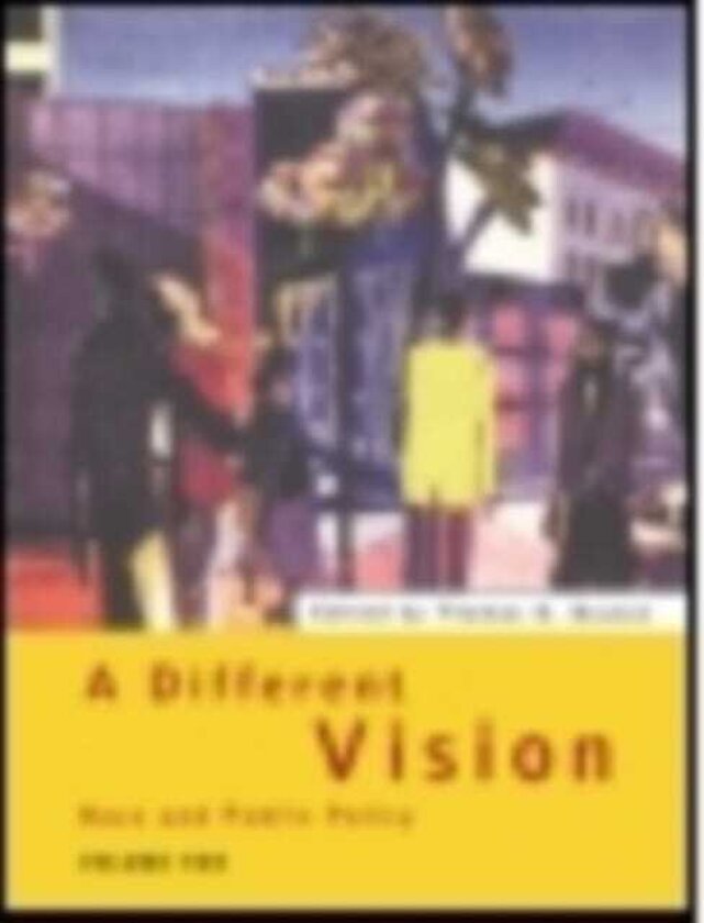 A Different Vision Race and Public Policy, Volume 2