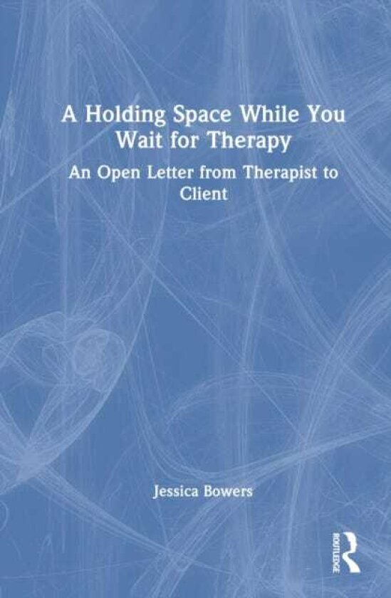 A Holding Space While You Wait for Therapy An Open Letter from Therapist to Client