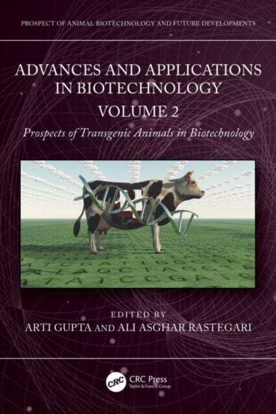 Advances and Applications in Biotechnology Volume 2 – Prospects of Transgenic Animals in Biotechnology