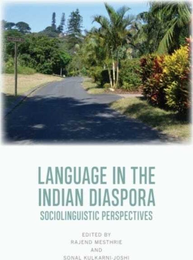 Language in the Indian Diaspora Sociolinguistic Perspectives