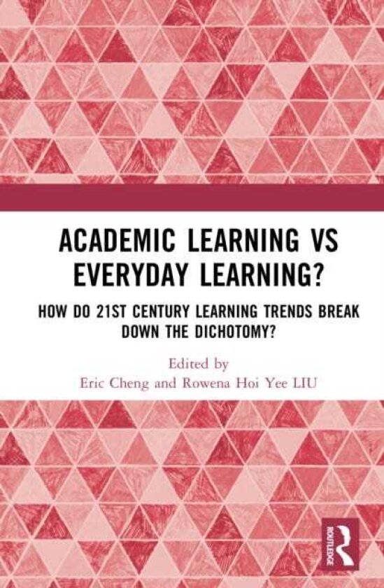 Academic Learning vs Everyday Learning? How do 21st Century Learning Trends Break Down the Dichotomy?