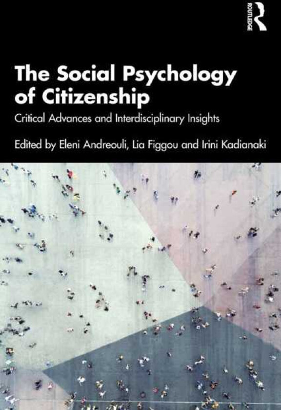 The Social Psychology of Citizenship Critical Advances and Interdisciplinary Insights