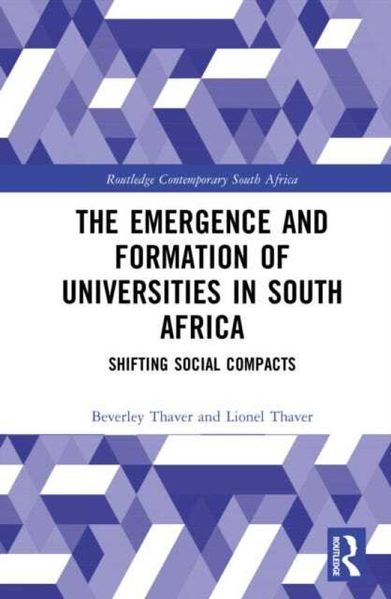The Emergence and Formation of Universities in South Africa Shifting Social Compacts