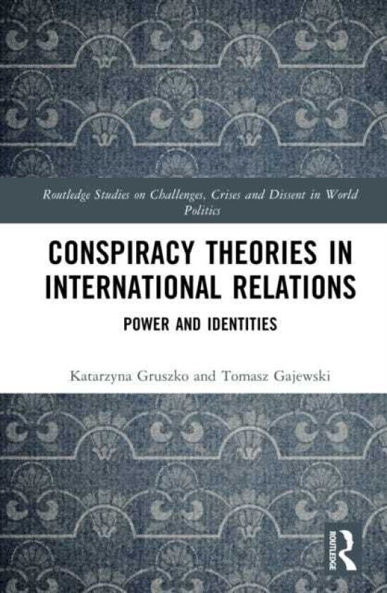 Conspiracy Theories in International Relations Power and Identities
