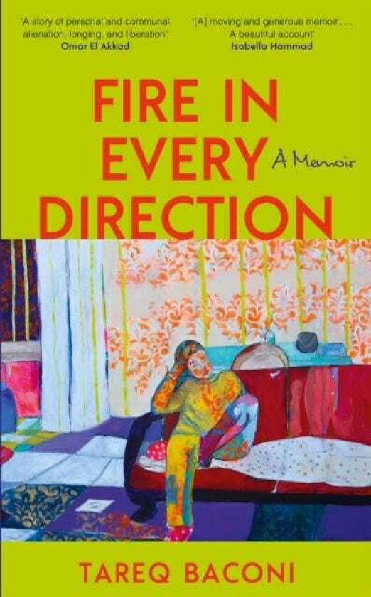 Fire in Every Direction A Memoir