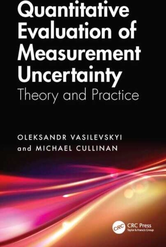 Quantitative Evaluation of Measurement Uncertainty Theory and Practice