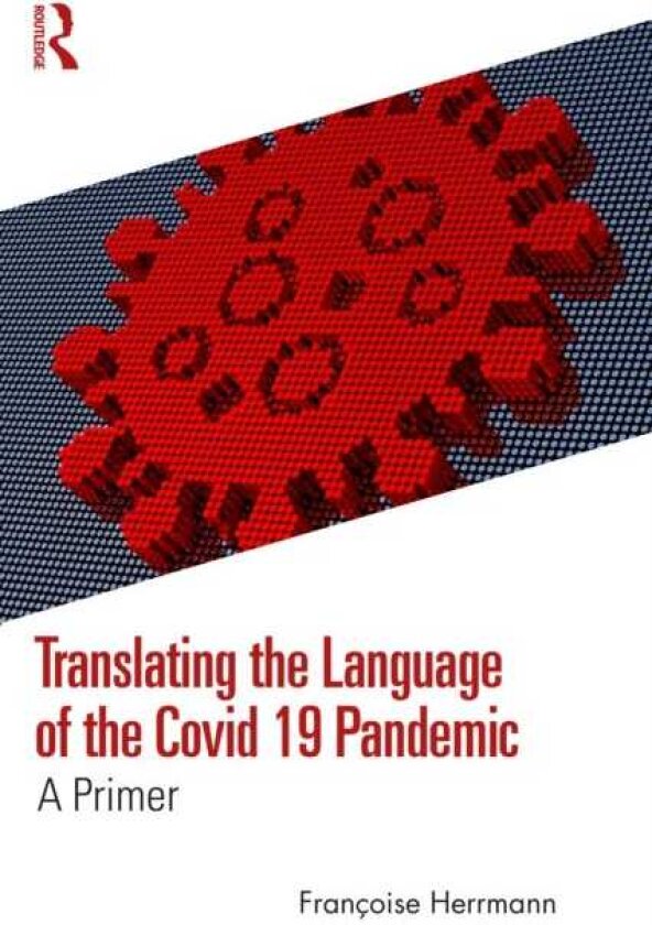 Translating the Language of the Covid 19 Pandemic A Primer