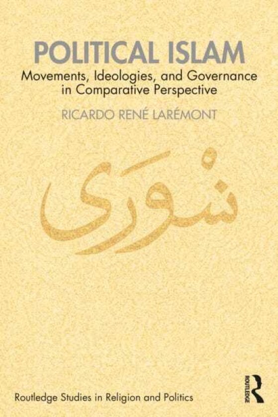 Political Islam Movements, Ideologies, and Governance in Comparative Perspective