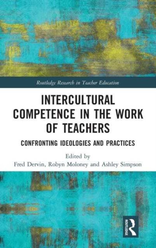 Intercultural Competence in the Work of Teachers Confronting Ideologies and Practices