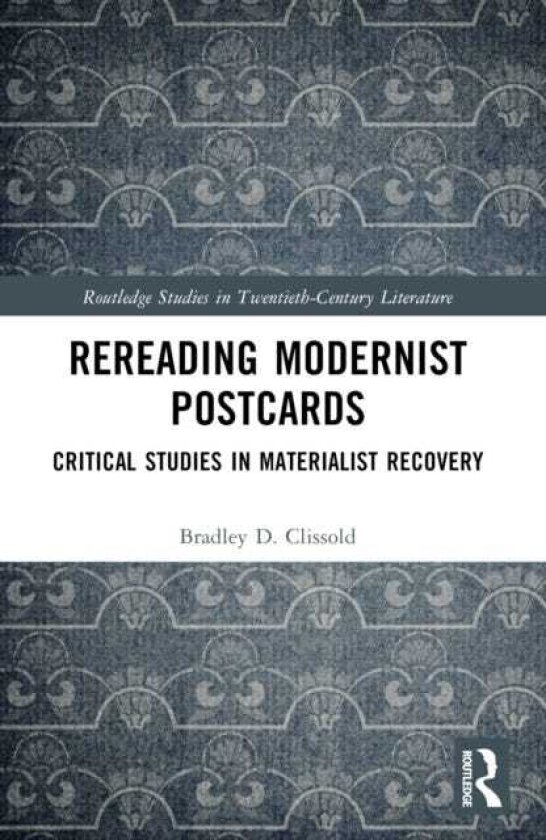 Rereading Modernist Postcards Critical Studies in Materialist Recovery