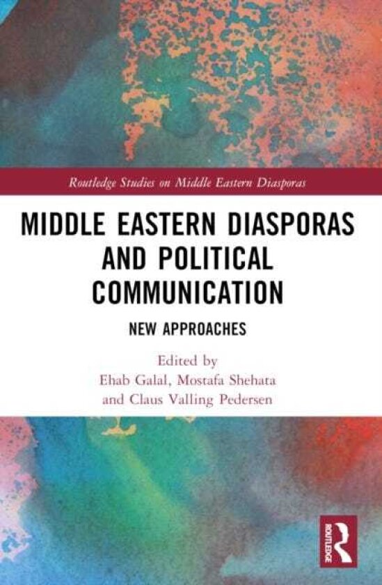 Middle Eastern Diasporas and Political Communication New Approaches