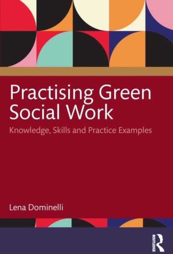 Practising Green Social Work Considerations of Knowledge, Skills and Practice