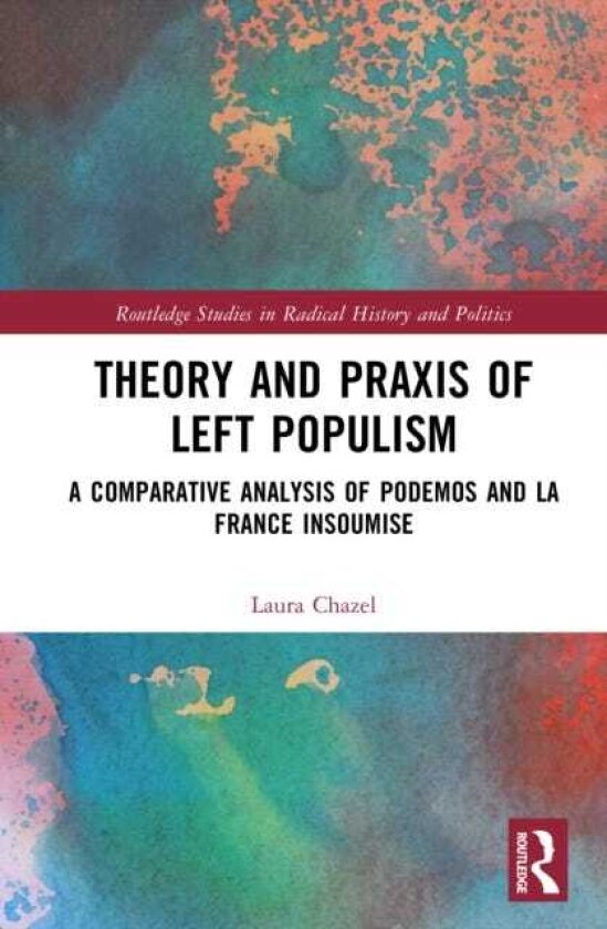 Theory and Praxis of Left Populism A Comparative Analysis of Podemos and La France insoumise