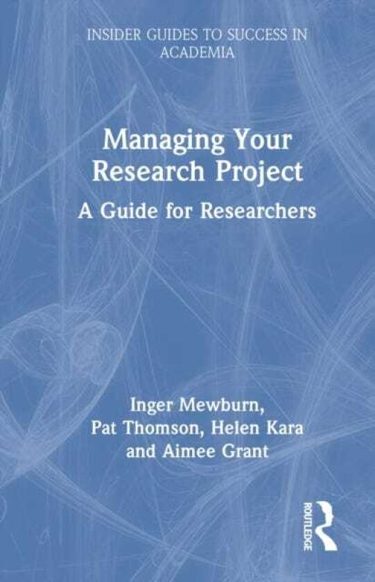 Managing Your Research Project A Guide for Researchers