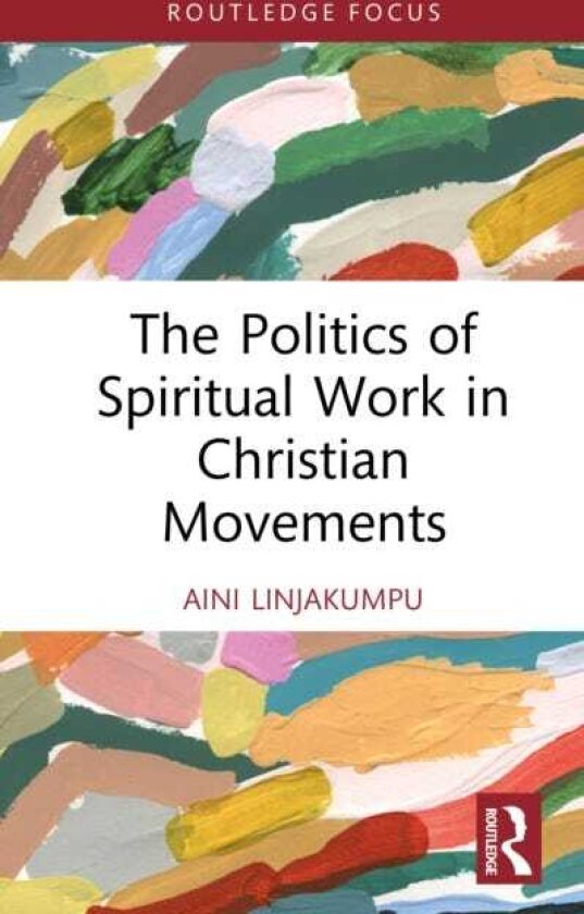 The Politics of Spiritual Work in Christian Movements