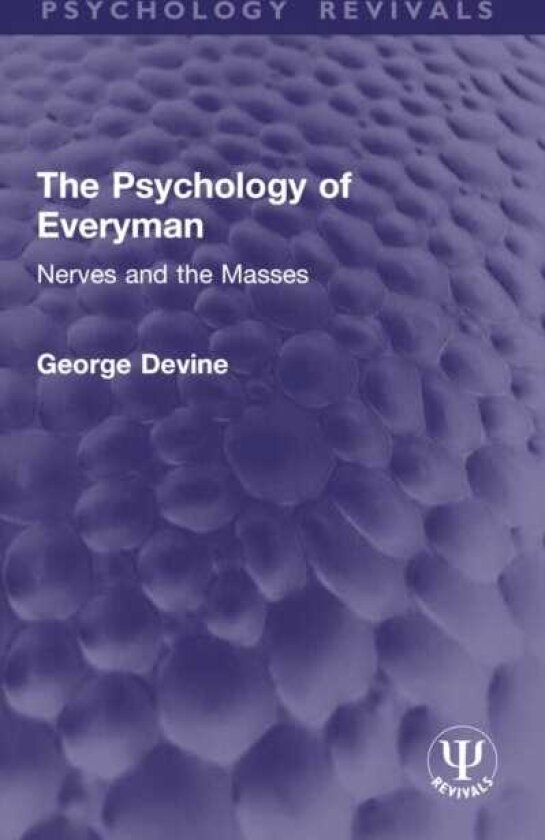 The Psychology of Everyman Nerves and the Masses