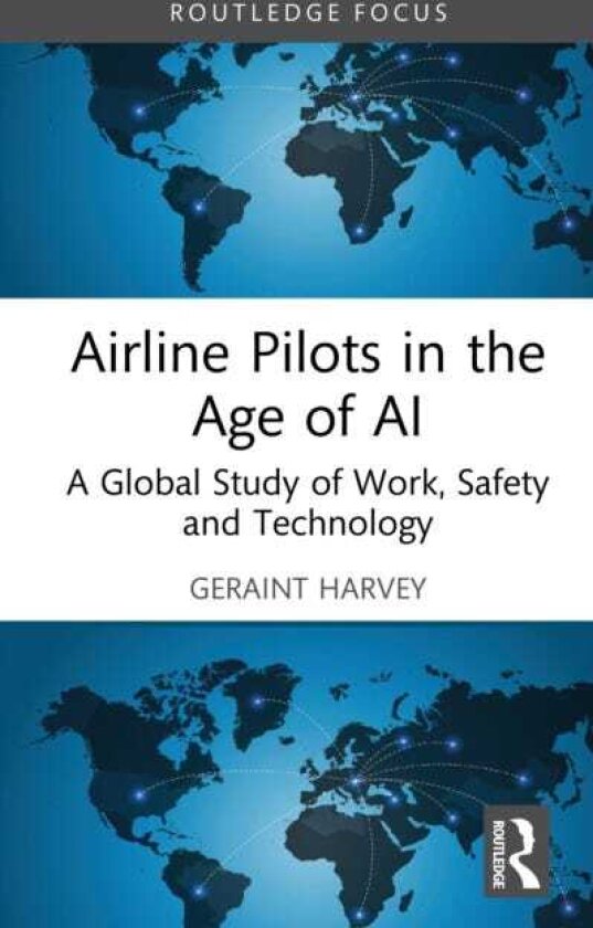 Airline Pilots in the Age of AI A Global Study of Work, Safety and Technology