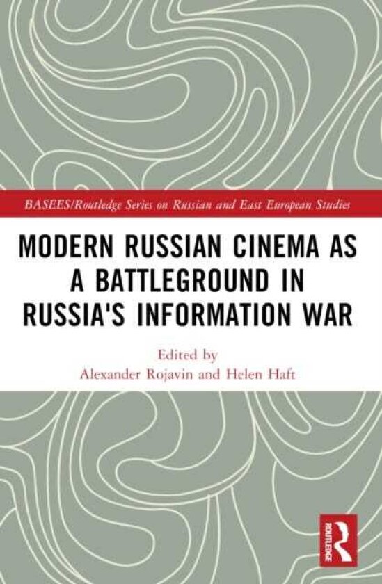 Modern Russian Cinema as a Battleground in Russia's Information War