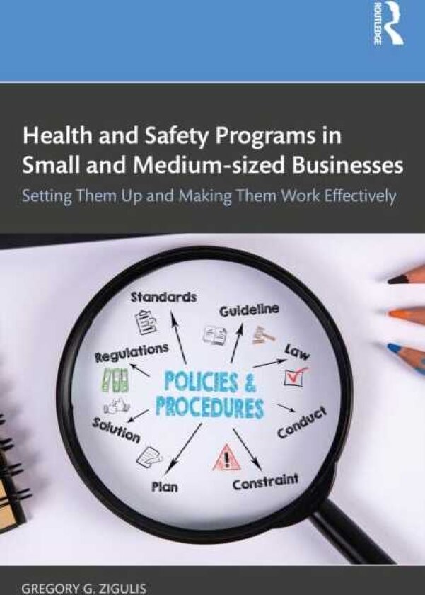 Health and Safety Programs in Small and Mediumsized Businesses Setting Them Up and Making Them Work Effectively
