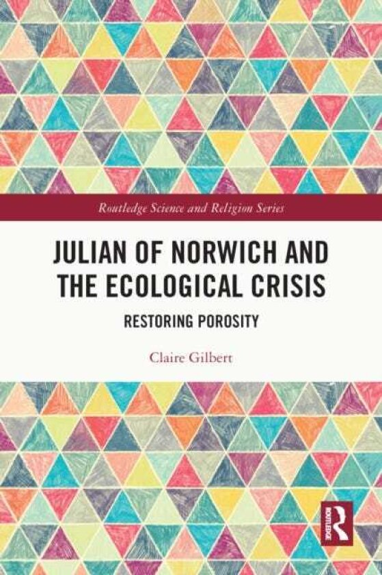Julian of Norwich and the Ecological Crisis Restoring Porosity