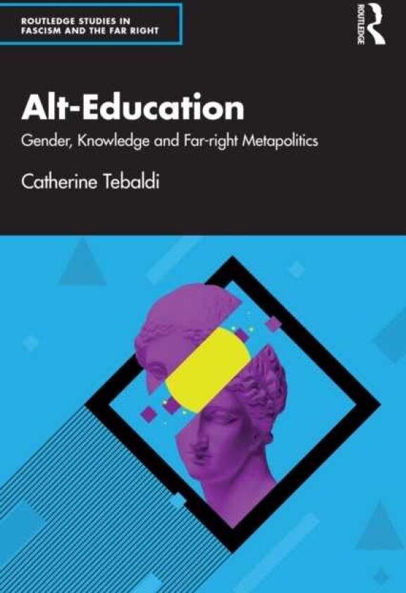 AltEducation Gender, Knowledge and Farright Metapolitics