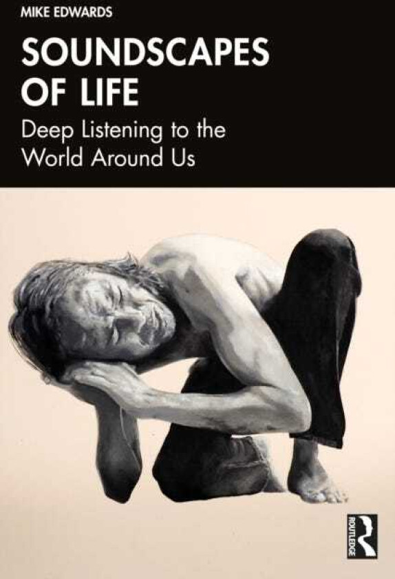 Soundscapes of Life Deep Listening to the World Around Us