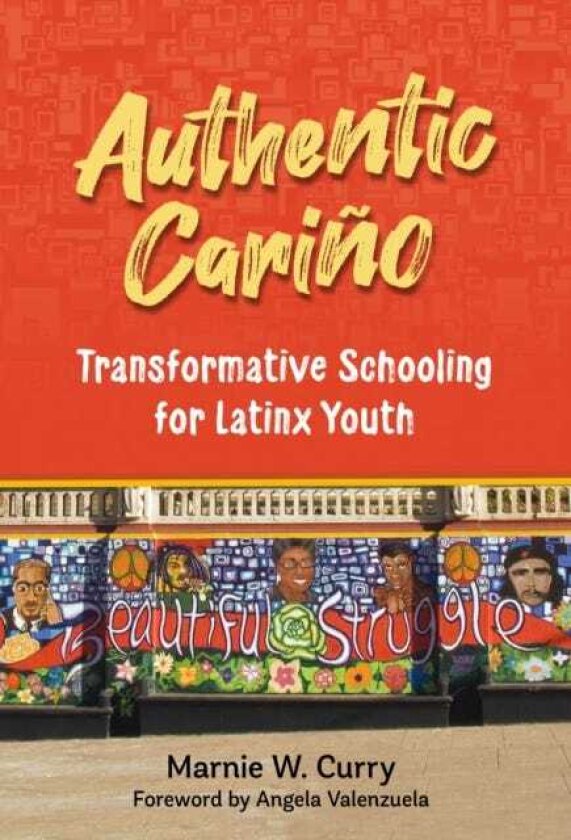 Authentic Carino Transformative Schooling for Latinx Youth