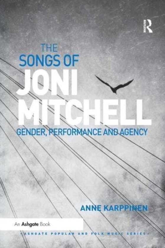 The Songs of Joni Mitchell Gender, Performance and Agency