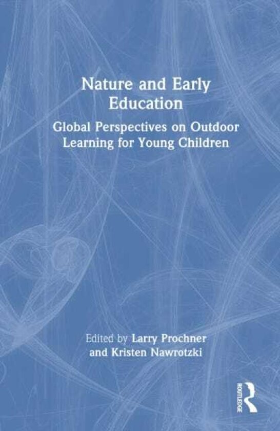 Nature and Early Education Global Perspectives on Outdoor Learning for Young Children