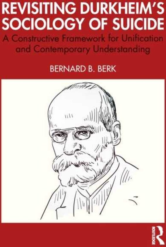 Revisiting Durkheim’s Sociology of Suicide A Constructive Framework for Unification and Contemporary Understanding