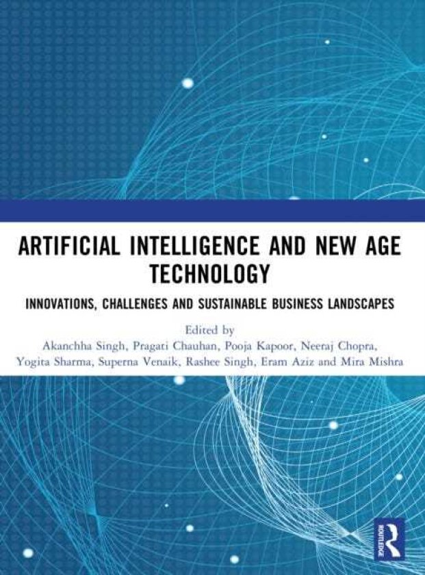 Artificial Intelligence and New Age Technology Innovations, Challenges and Sustainable Business Landscapes