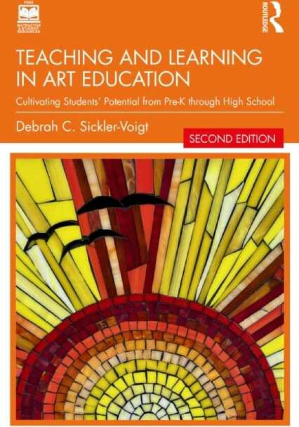 Teaching and Learning in Art Education Cultivating Students’ Potential from PreK through High School