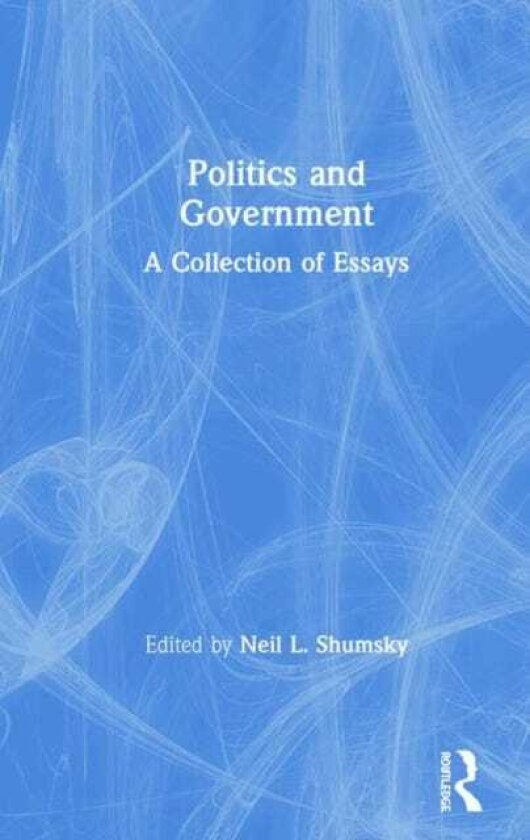 Politics and Government A Collection of Essays
