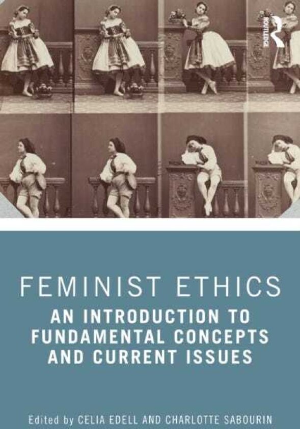 Feminist Ethics An Introduction to Fundamental Concepts and Current Issues