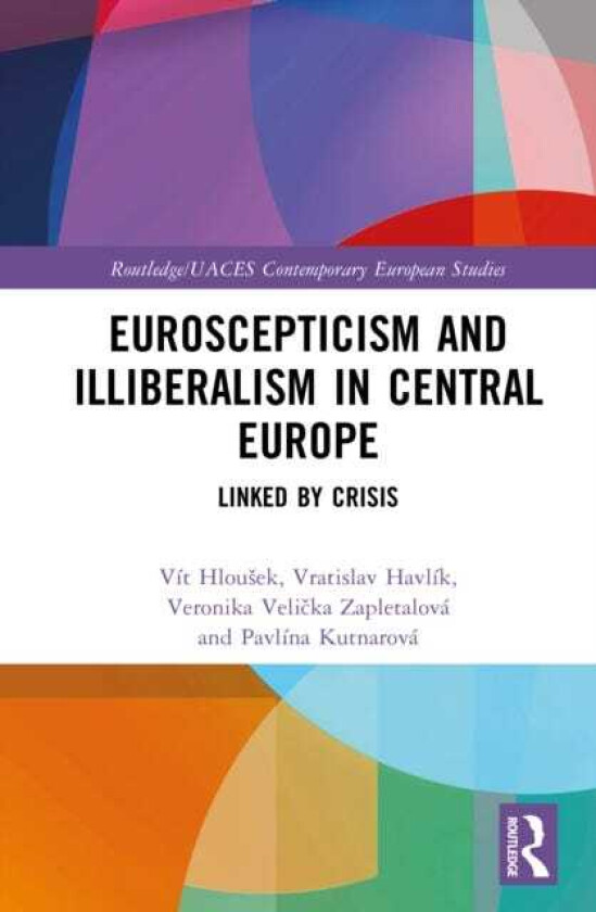 Euroscepticism and Illiberalism in Central Europe Linked by Crisis