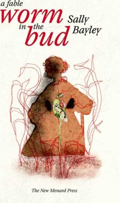 Worm in the bud A Fable