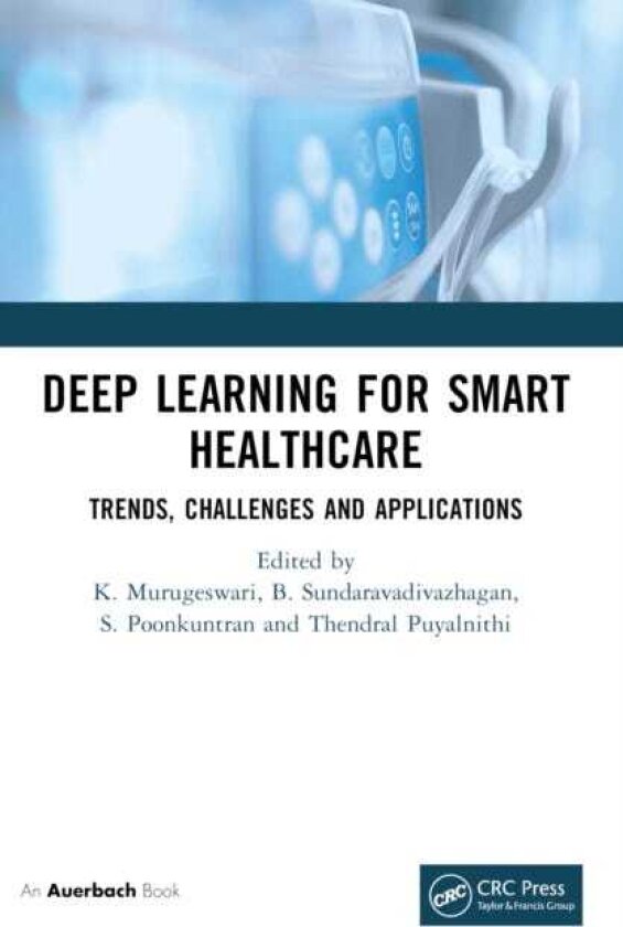 Deep Learning for Smart Healthcare Trends, Challenges and Applications
