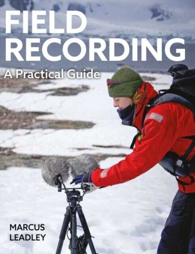Field Recording A Practical Guide