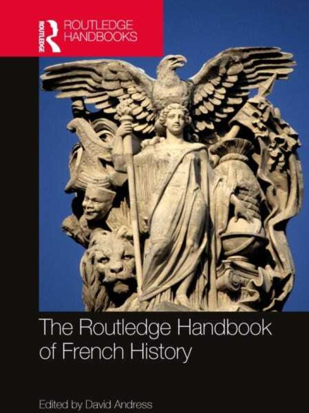The Routledge Handbook of French History