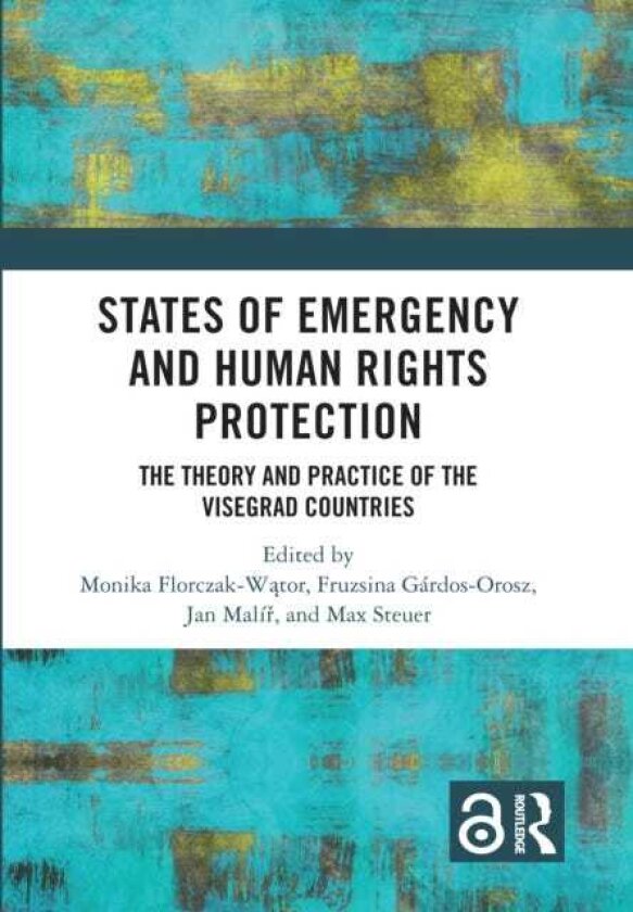 States of Emergency and Human Rights Protection The Theory and Practice of the Visegrad Countries